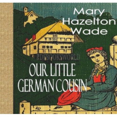 Our Little German Cousin Our Little German Cousin